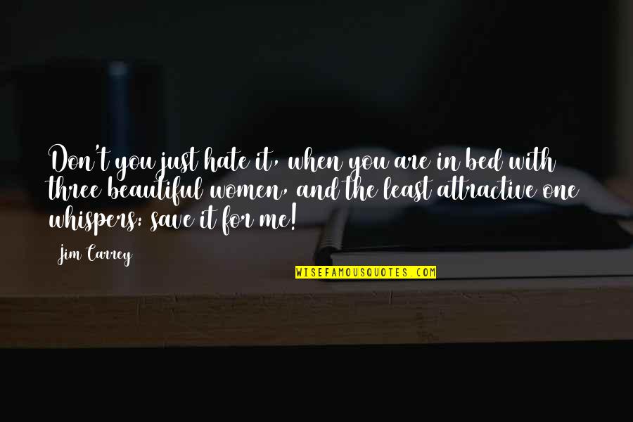 Beautiful Are Quotes By Jim Carrey: Don't you just hate it, when you are