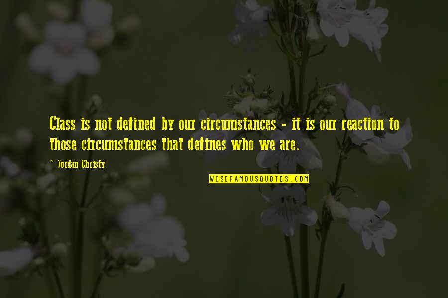 Beautiful Black Woman Quotes By Jordan Christy: Class is not defined by our circumstances -