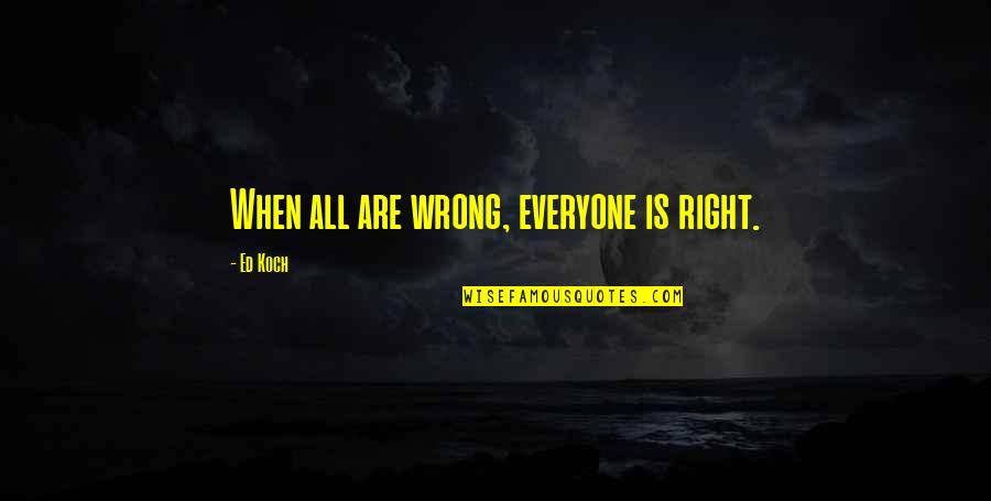 Beautiful Boho Quotes By Ed Koch: When all are wrong, everyone is right.