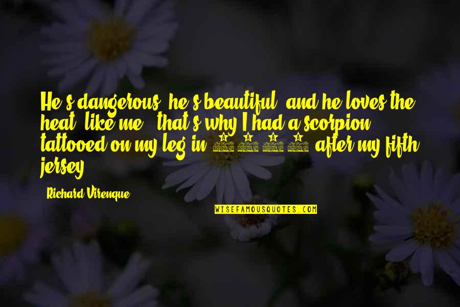 Beautiful But Dangerous Quotes By Richard Virenque: He's dangerous, he's beautiful, and he loves the