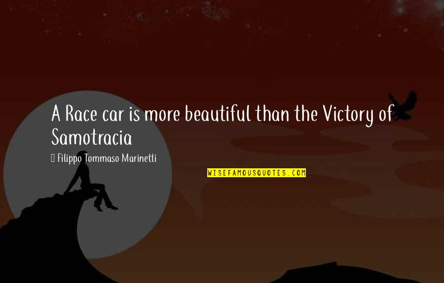 Beautiful Car Quotes By Filippo Tommaso Marinetti: A Race car is more beautiful than the