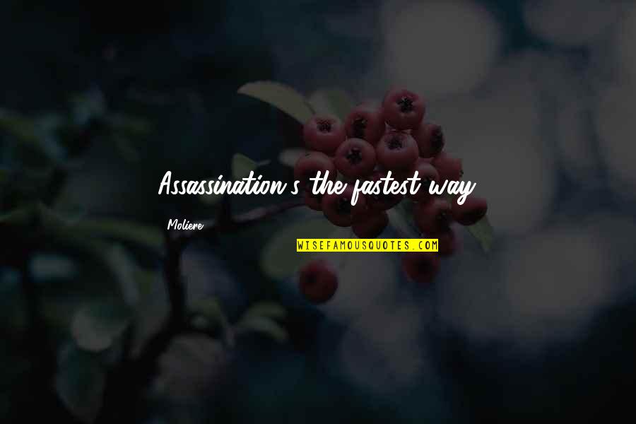 Beautiful Chandelier Quotes By Moliere: Assassination's the fastest way. Beautiful Chandelier Quotes By Moliere: Assassination's the fastest way.