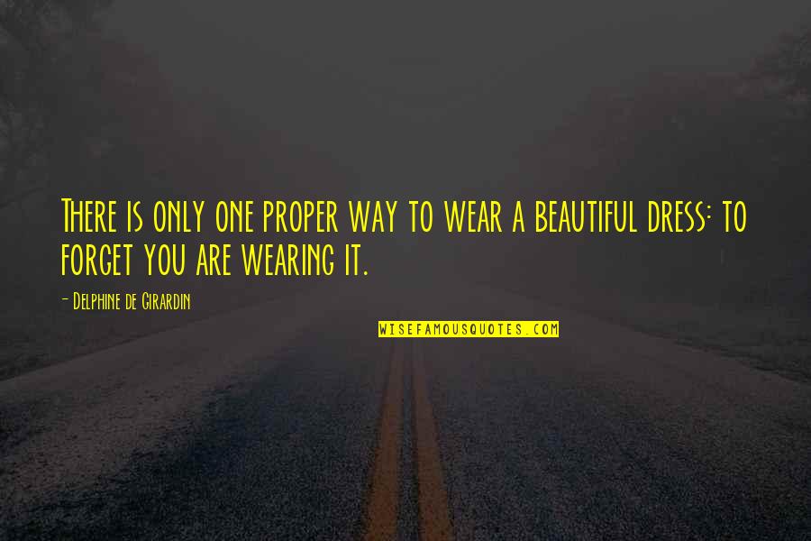 Beautiful Clothes Quotes By Delphine De Girardin: There is only one proper way to wear