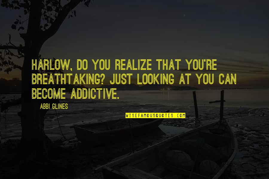 Beautiful Cover Page For Facebook With Quotes By Abbi Glines: Harlow, do you realize that you're breathtaking? Just