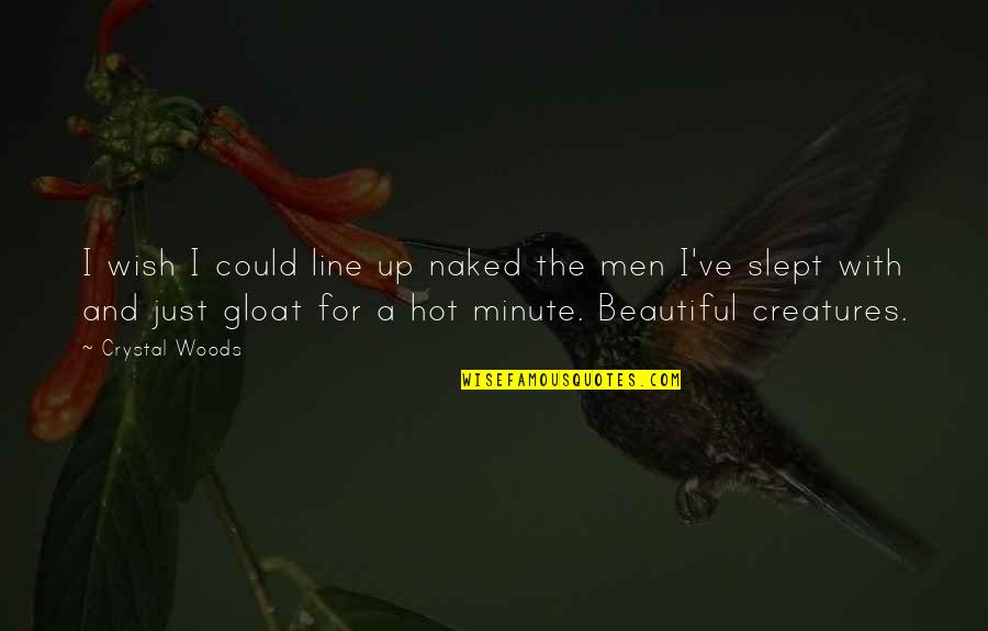 Beautiful Creatures Quotes By Crystal Woods: I wish I could line up naked the