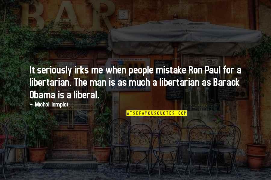 Beautiful Croatian Quotes By Michel Templet: It seriously irks me when people mistake Ron