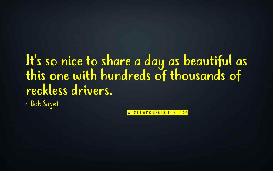 Beautiful Day To Day Quotes By Bob Saget: It's so nice to share a day as Beautiful Day To Day Quotes By Bob Saget: It's so nice to share a day as