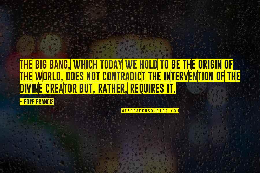 Beautiful Edgar Allan Poe Quotes By Pope Francis: The Big Bang, which today we hold to Beautiful Edgar Allan Poe Quotes By Pope Francis: The Big Bang, which today we hold to