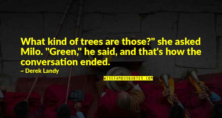 Beautiful English Language Quotes By Derek Landy: What kind of trees are those?" she asked