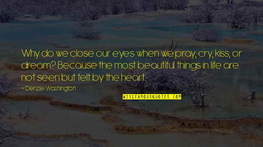 Beautiful Eye Quotes By Denzel Washington: Why do we close our eyes when we