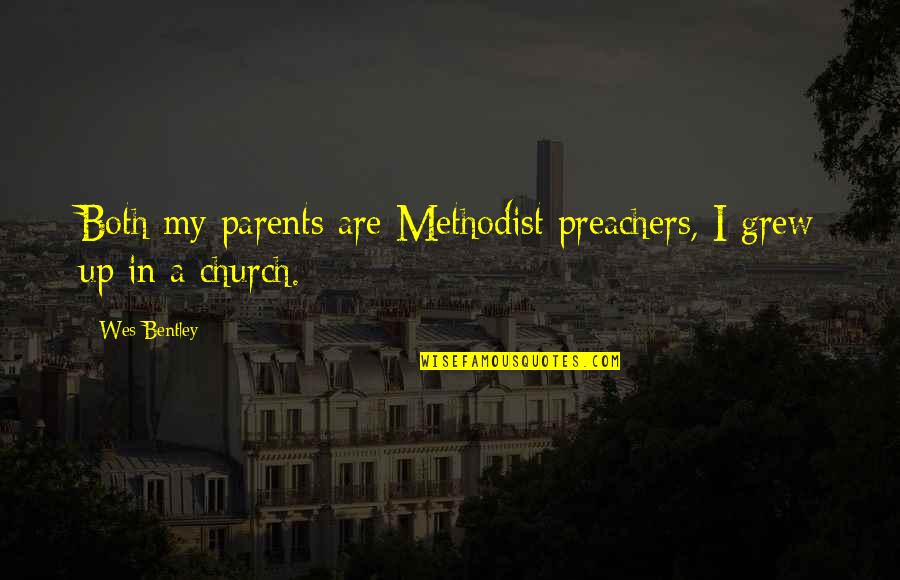 Beautiful Face Ugly Soul Quotes By Wes Bentley: Both my parents are Methodist preachers, I grew