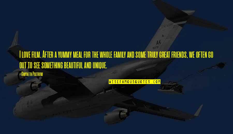 Beautiful Family Quotes By Gwyneth Paltrow: I love film. After a yummy meal for Beautiful Family Quotes By Gwyneth Paltrow: I love film. After a yummy meal for