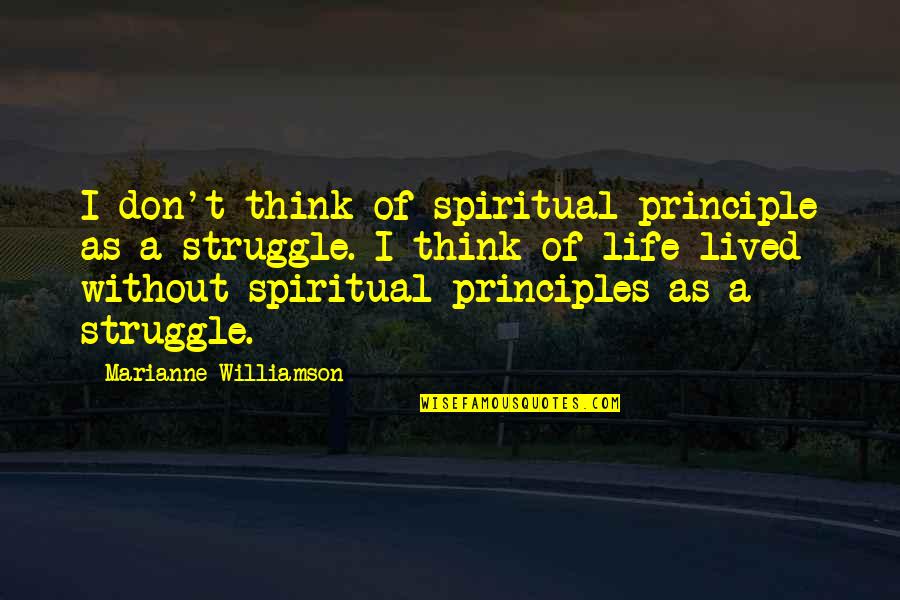 Beautiful Flower Wallpaper Quotes By Marianne Williamson: I don't think of spiritual principle as a