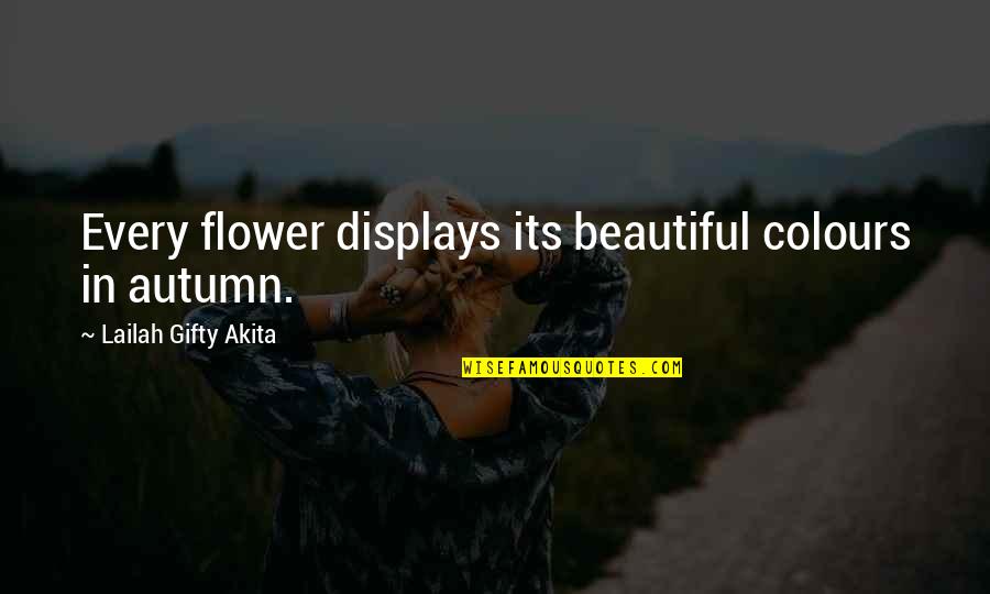 Beautiful Flowers And Quotes By Lailah Gifty Akita: Every flower displays its beautiful colours in autumn.