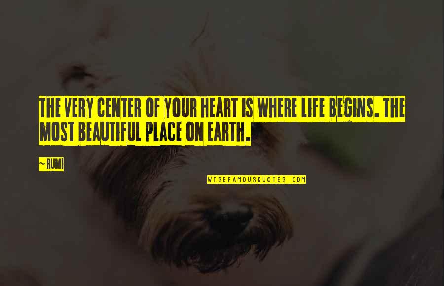 Beautiful From Heart Quotes By Rumi: The very center of your heart is where