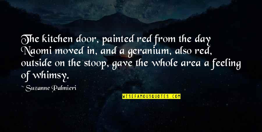 Beautiful From Heart Quotes By Suzanne Palmieri: The kitchen door, painted red from the day