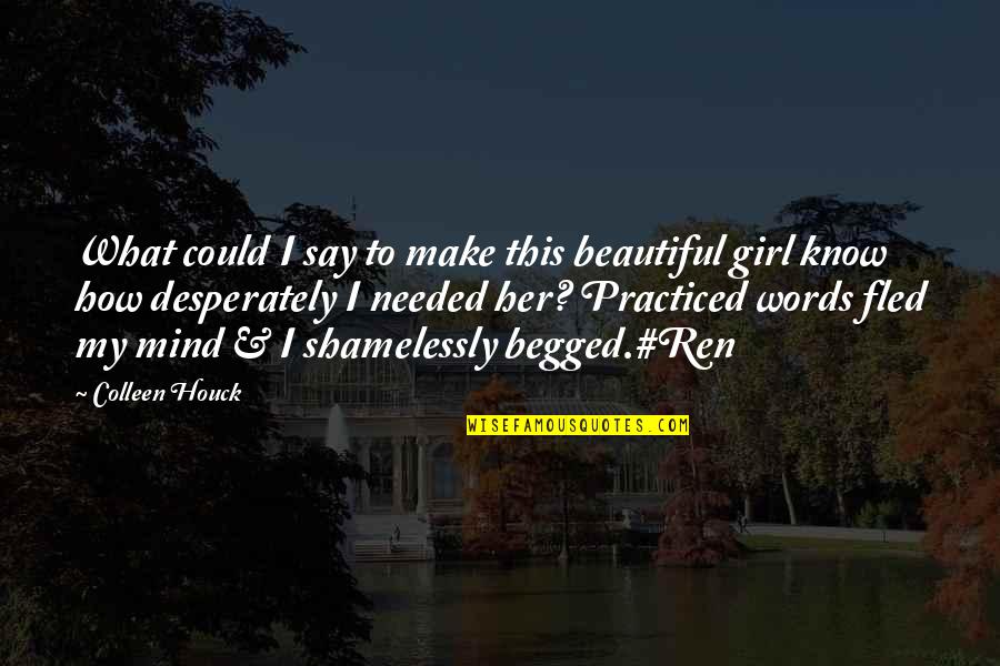 Beautiful Girl With Quotes By Colleen Houck: What could I say to make this beautiful