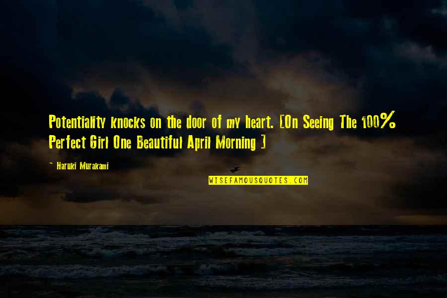 Beautiful Girl With Quotes By Haruki Murakami: Potentiality knocks on the door of my heart.