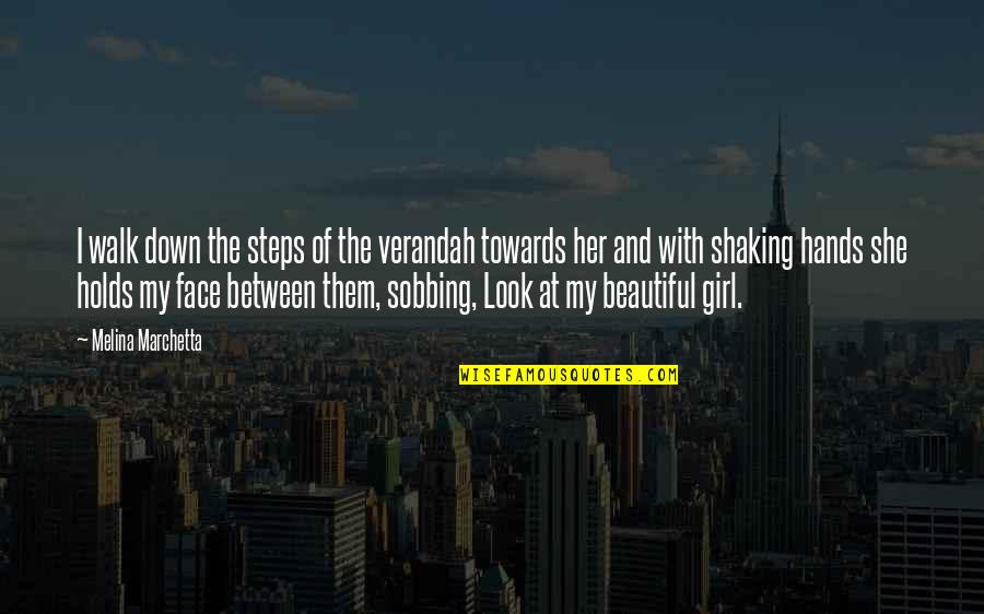 Beautiful Girl With Quotes By Melina Marchetta: I walk down the steps of the verandah