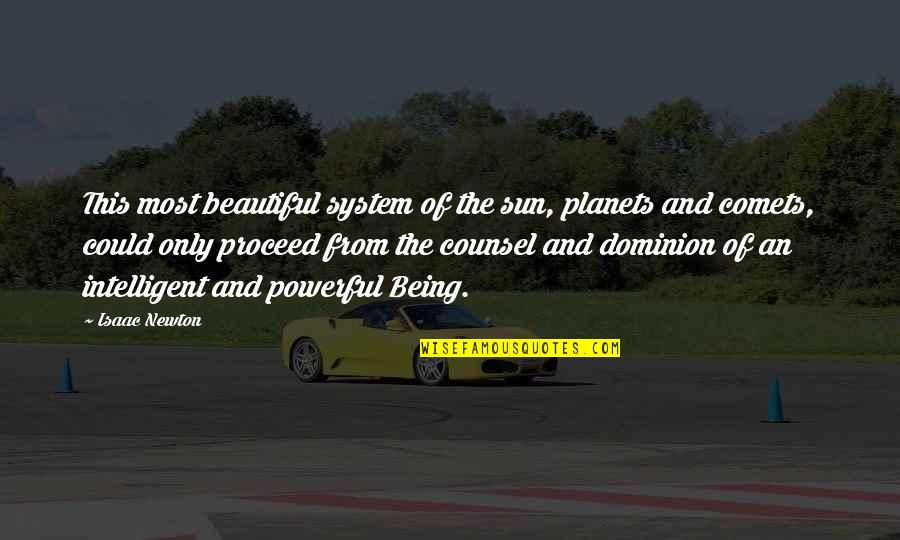 Beautiful God Quotes By Isaac Newton: This most beautiful system of the sun, planets