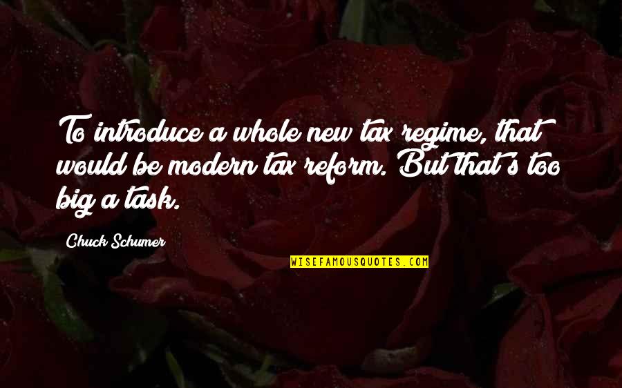 Beautiful Grateful Dead Quotes By Chuck Schumer: To introduce a whole new tax regime, that Beautiful Grateful Dead Quotes By Chuck Schumer: To introduce a whole new tax regime, that