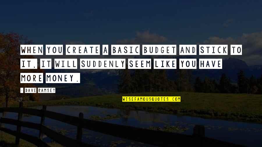 Beautiful Hijab Quotes By Dave Ramsey: When you create a basic budget and stick