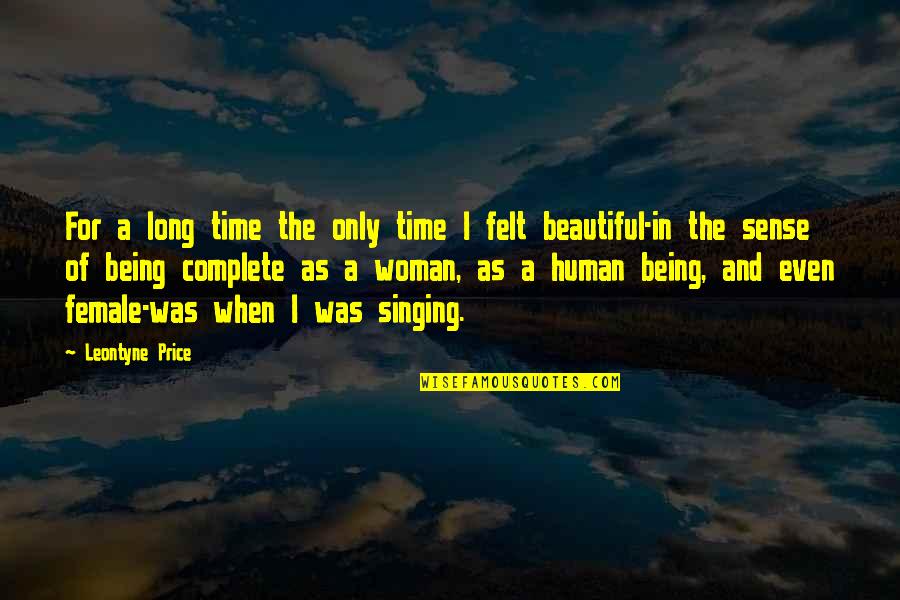Beautiful Human Being Quotes By Leontyne Price: For a long time the only time I