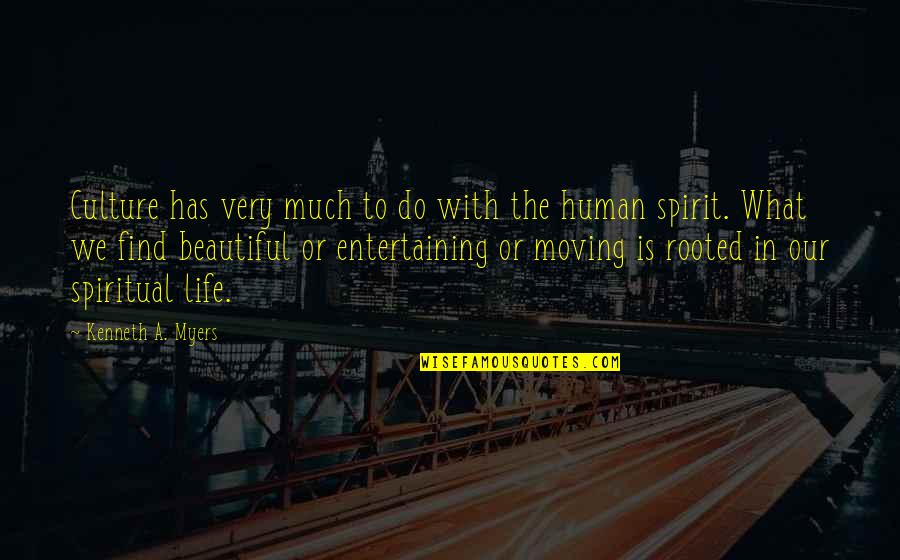 Beautiful Human Quotes By Kenneth A. Myers: Culture has very much to do with the