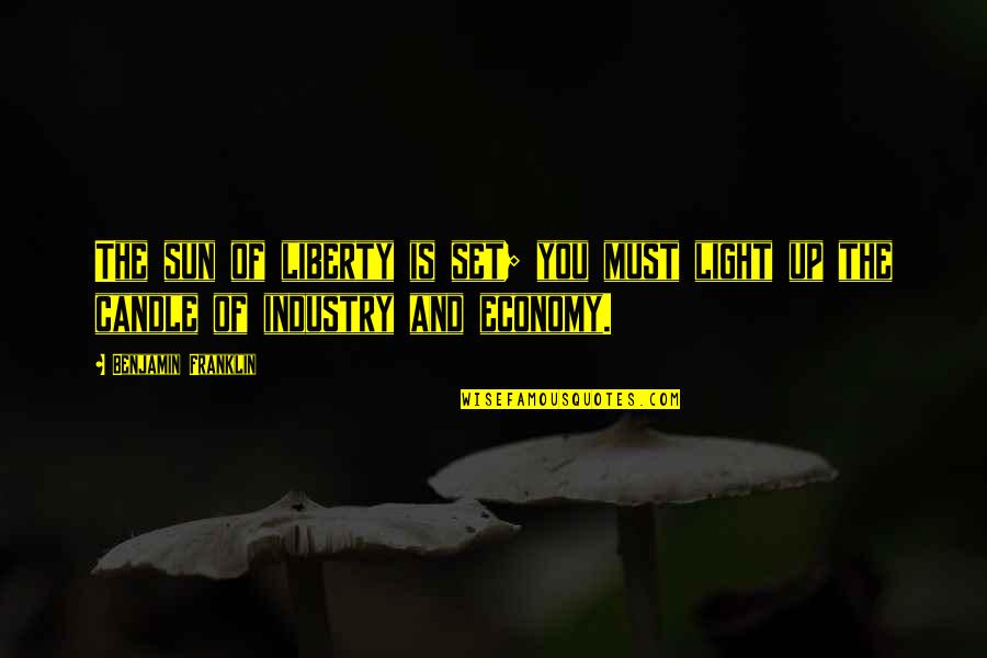 Beautiful Ideological Quotes By Benjamin Franklin: The sun of liberty is set; you must
