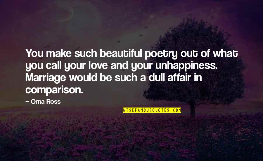 Beautiful In And Out Quotes By Orna Ross: You make such beautiful poetry out of what