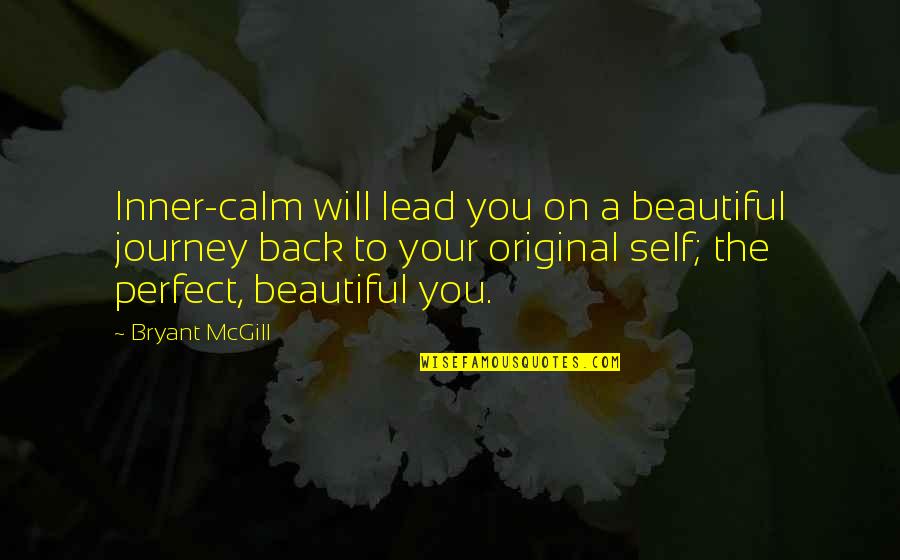 Beautiful Inner Beauty Quotes By Bryant McGill: Inner-calm will lead you on a beautiful journey