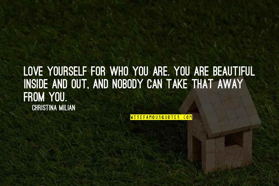 Beautiful Inside Quotes By Christina Milian: Love yourself for who you are. You are