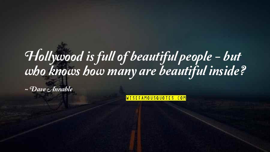 Beautiful Inside Quotes By Dave Annable: Hollywood is full of beautiful people - but