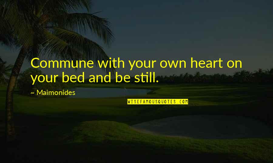 Beautiful Isle Quotes By Maimonides: Commune with your own heart on your bed