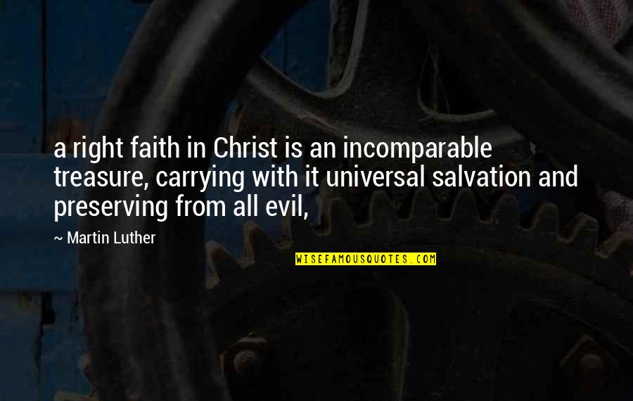 Beautiful Lie Quote Quotes By Martin Luther: a right faith in Christ is an incomparable Beautiful Lie Quote Quotes By Martin Luther: a right faith in Christ is an incomparable
