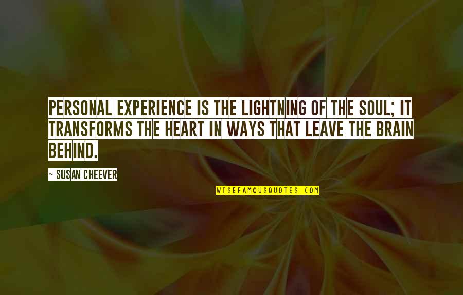Beautiful Life Journey Quotes By Susan Cheever: Personal experience is the lightning of the soul;