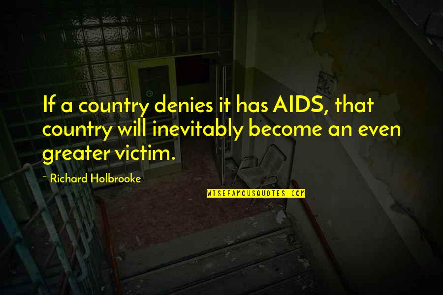 Beautiful Life Message Quotes By Richard Holbrooke: If a country denies it has AIDS, that