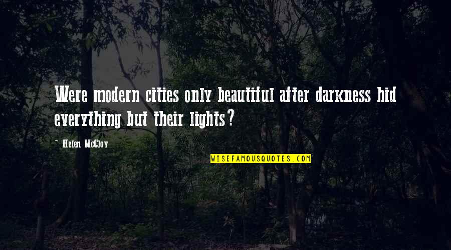Beautiful Light Quotes By Helen McCloy: Were modern cities only beautiful after darkness hid