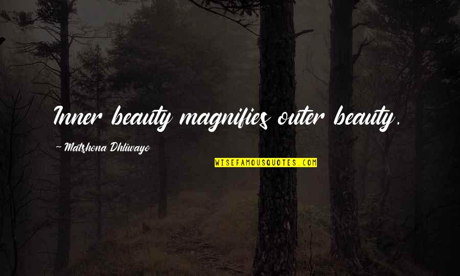 Beautiful Light Quotes By Matshona Dhliwayo: Inner beauty magnifies outer beauty.