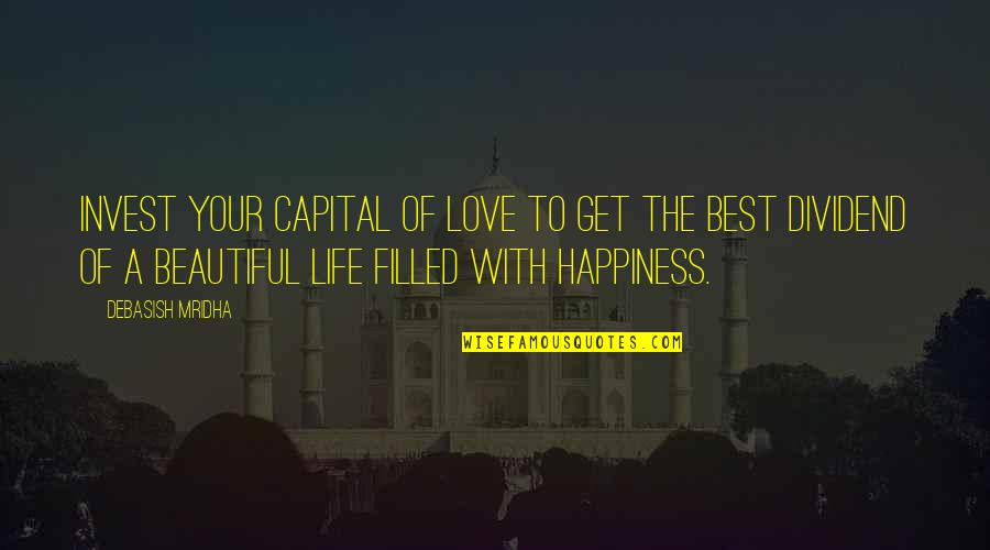 Beautiful Love With Quotes By Debasish Mridha: Invest your capital of love to get the