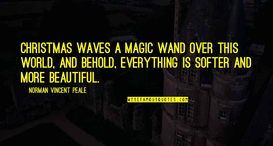 Beautiful Magic Quotes By Norman Vincent Peale: Christmas waves a magic wand over this world, Beautiful Magic Quotes By Norman Vincent Peale: Christmas waves a magic wand over this world,