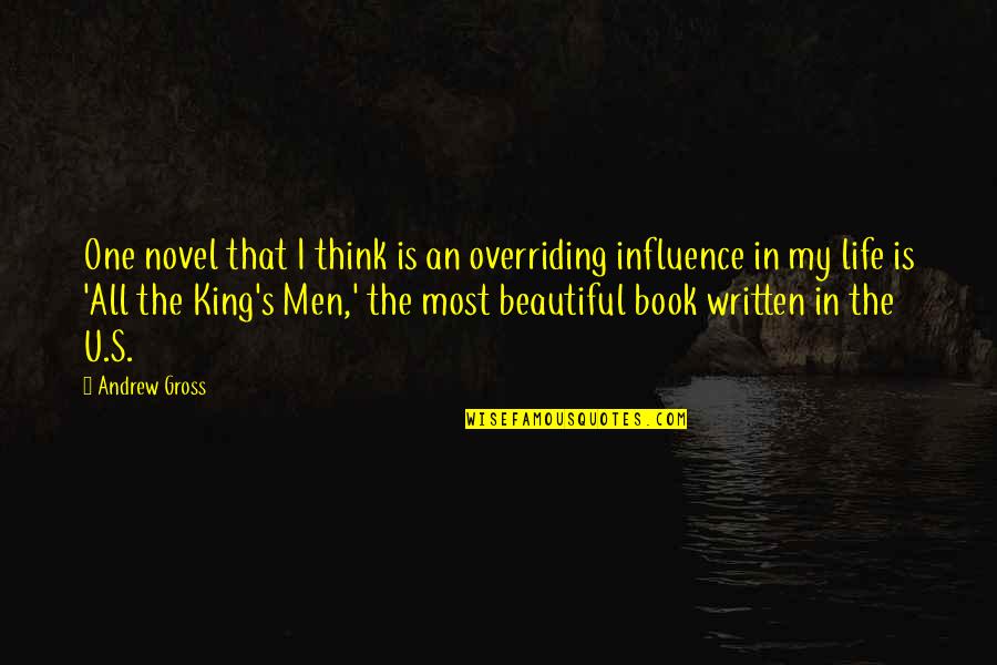 Beautiful Men Quotes By Andrew Gross: One novel that I think is an overriding