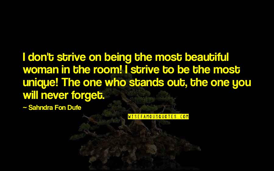 Beautiful Mind Quotes By Sahndra Fon Dufe: I don't strive on being the most beautiful