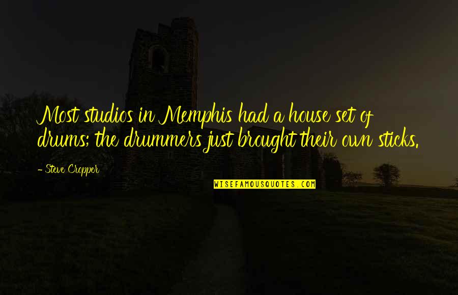 Beautiful Monday Motivation Quotes By Steve Cropper: Most studios in Memphis had a house set