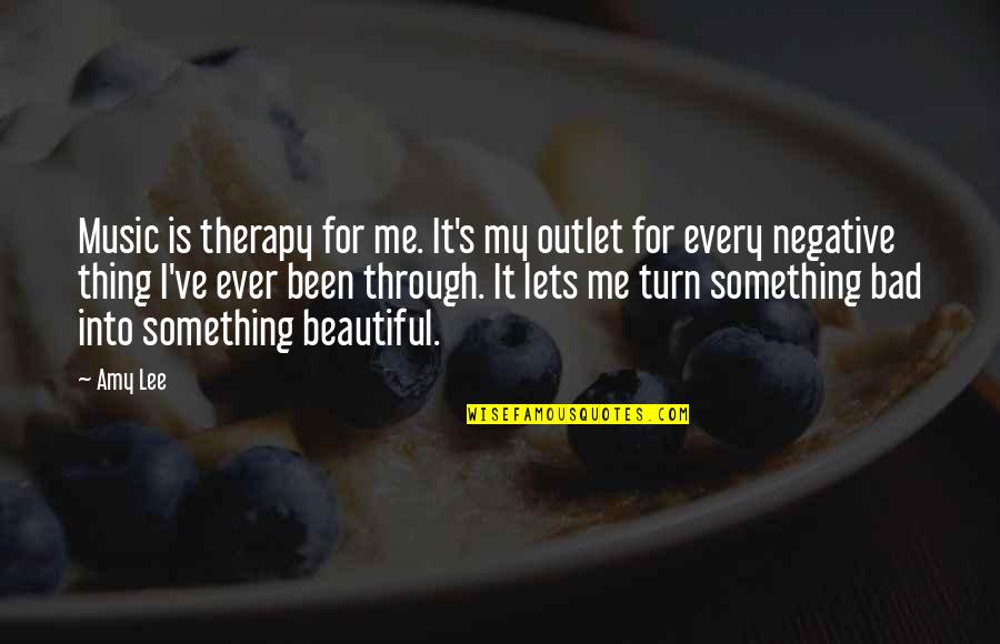 Beautiful Music Quotes By Amy Lee: Music is therapy for me. It's my outlet