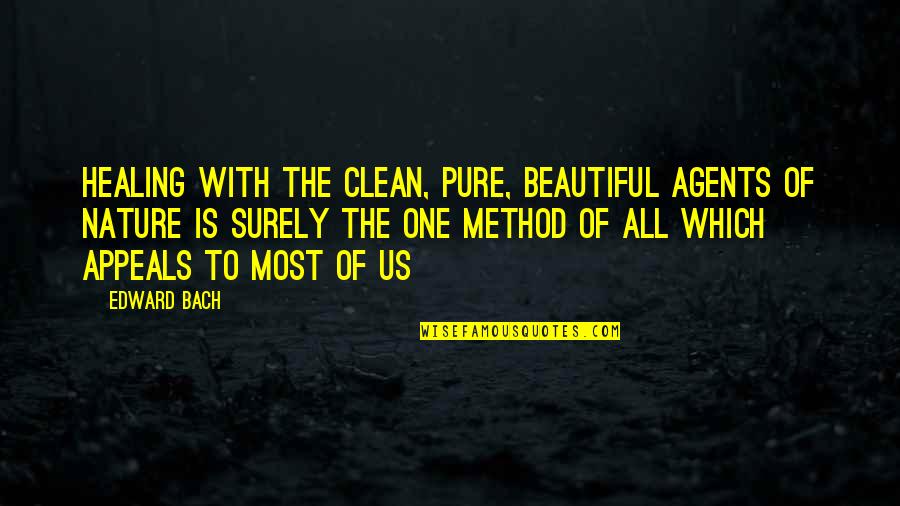 Beautiful Nature With Quotes By Edward Bach: Healing with the clean, pure, beautiful agents of Beautiful Nature With Quotes By Edward Bach: Healing with the clean, pure, beautiful agents of