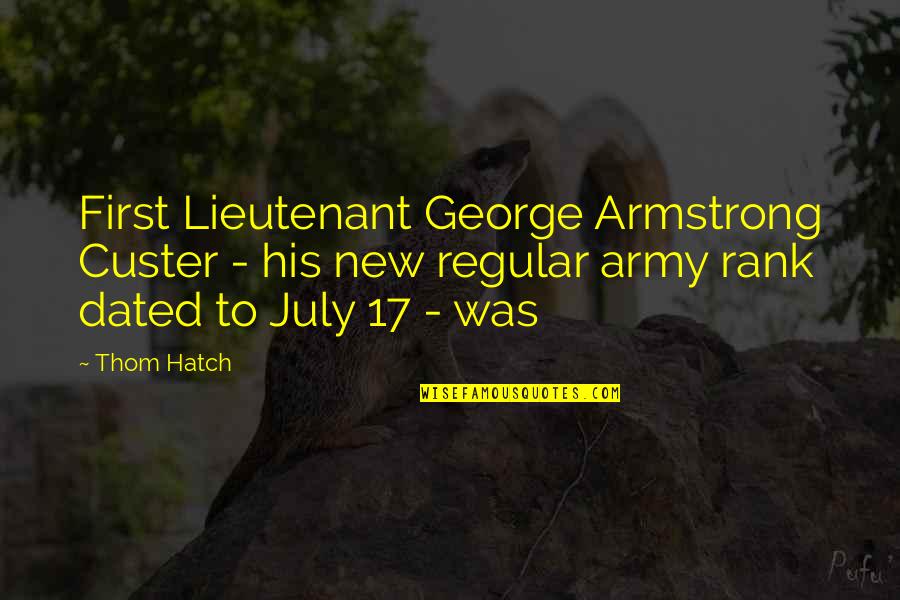 Beautiful New Born Baby Girl Quotes By Thom Hatch: First Lieutenant George Armstrong Custer - his new