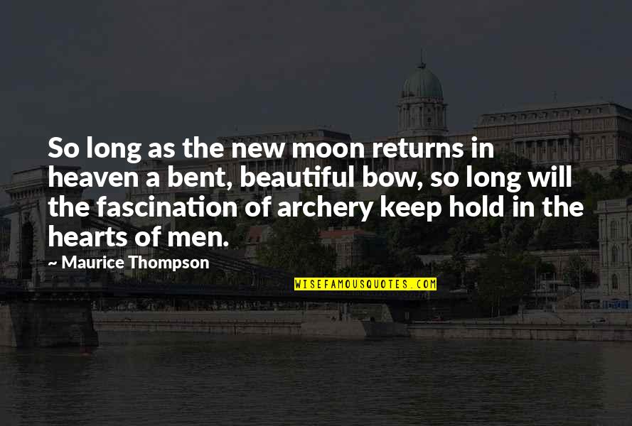 Beautiful New Moon Quotes By Maurice Thompson: So long as the new moon returns in