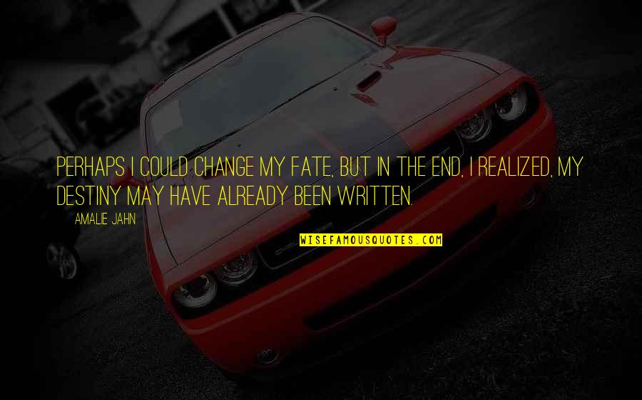 Beautiful New Year Quotes By Amalie Jahn: Perhaps I could change my fate, but in