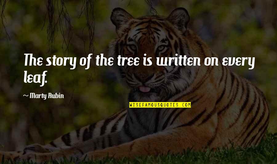 Beautiful Nightly Quotes By Marty Rubin: The story of the tree is written on